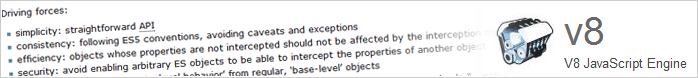 The folks in the v8 JavaScript engine team aren't idling either! The text is from EcmaScript's Proxy page.